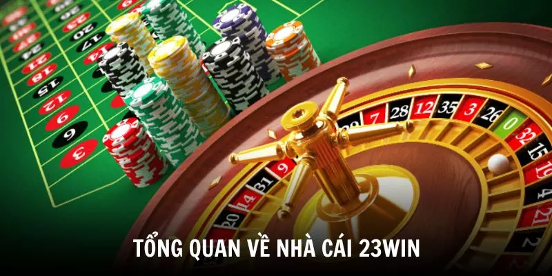 Giới thiệu tổng quan một số thông tin về nhà cái 23WIN