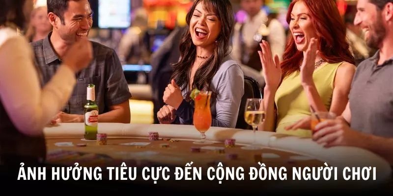 Ảnh hưởng tiêu cực đến cộng đồng người chơi chân chính