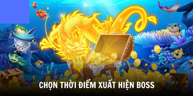 Chọn thời điểm xuất hiện boss