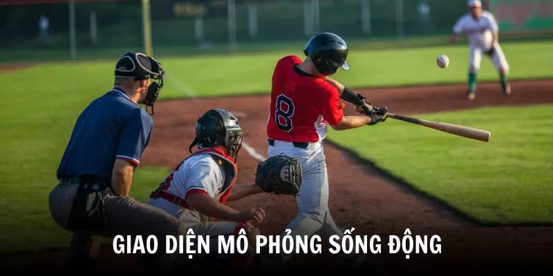 Giao diện mô phỏng bóng chày sống động
