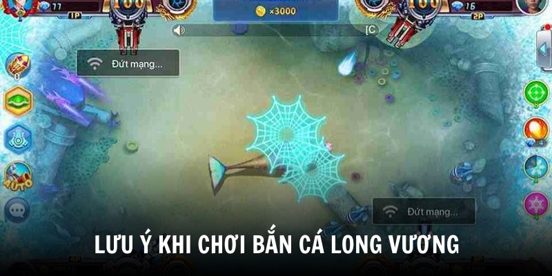 Lưu ý khi chơi Bắn cá Long Vương để tránh mất tiền oan
